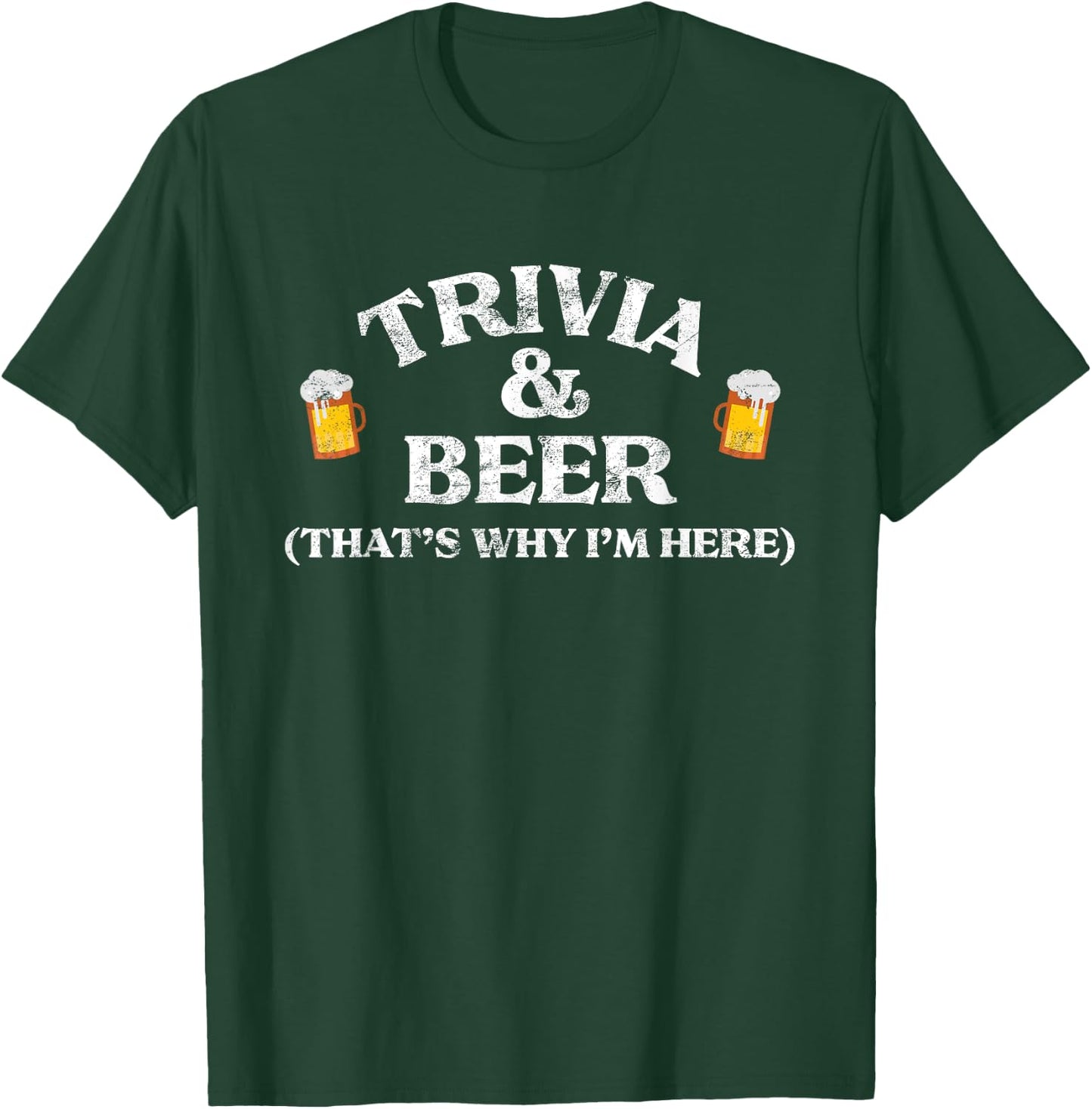Trivia & Beer That's Why I'm Here Trivia Night Quiz Game T-Shirt - T-Shirt | Forest