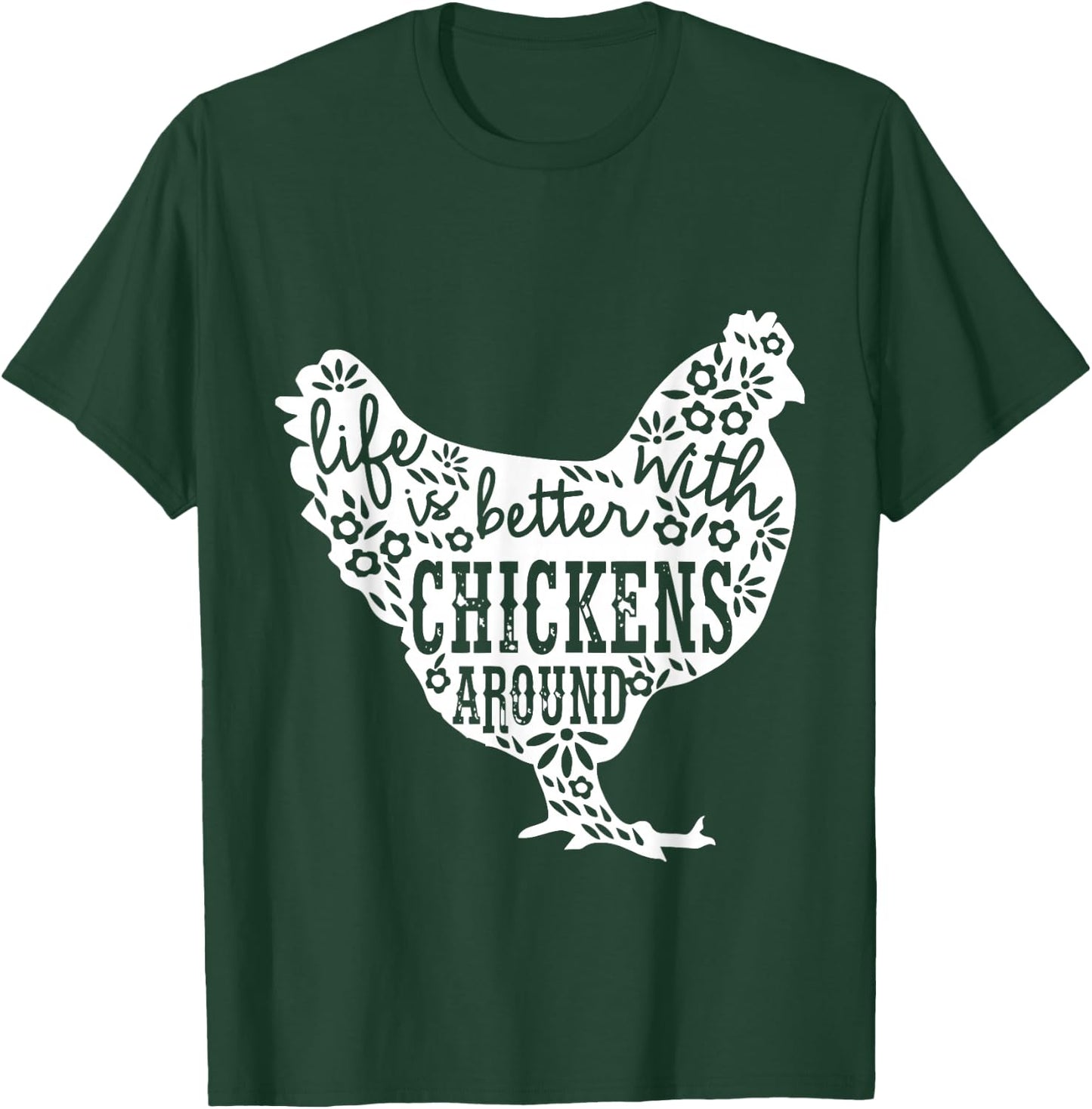 Life is Better With Chickens T Shirt Animal Pet Farmer T-Shirt - T-Shirt | Forest