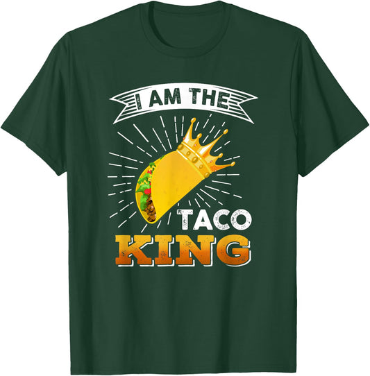 Funny Cinco De Mayo Food I Am The Taco King T shirt T-Shirt - T-Shirt | Forest