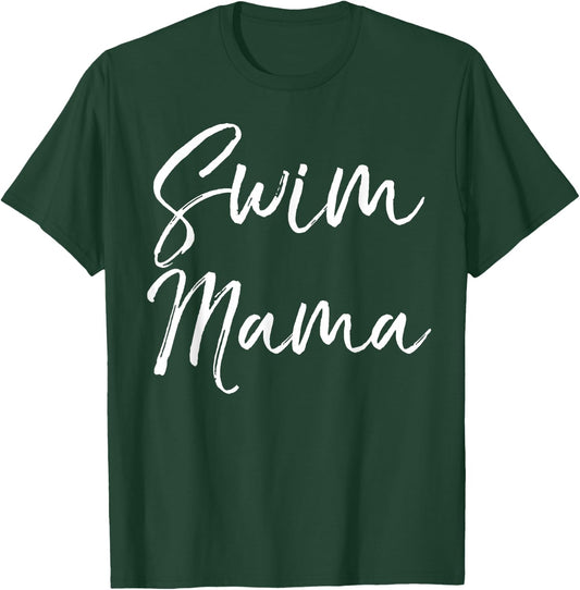 Swim Mama Shirt Fun Cute Sports Swimming Mother Mom T-Shirt - T-Shirt | Forest