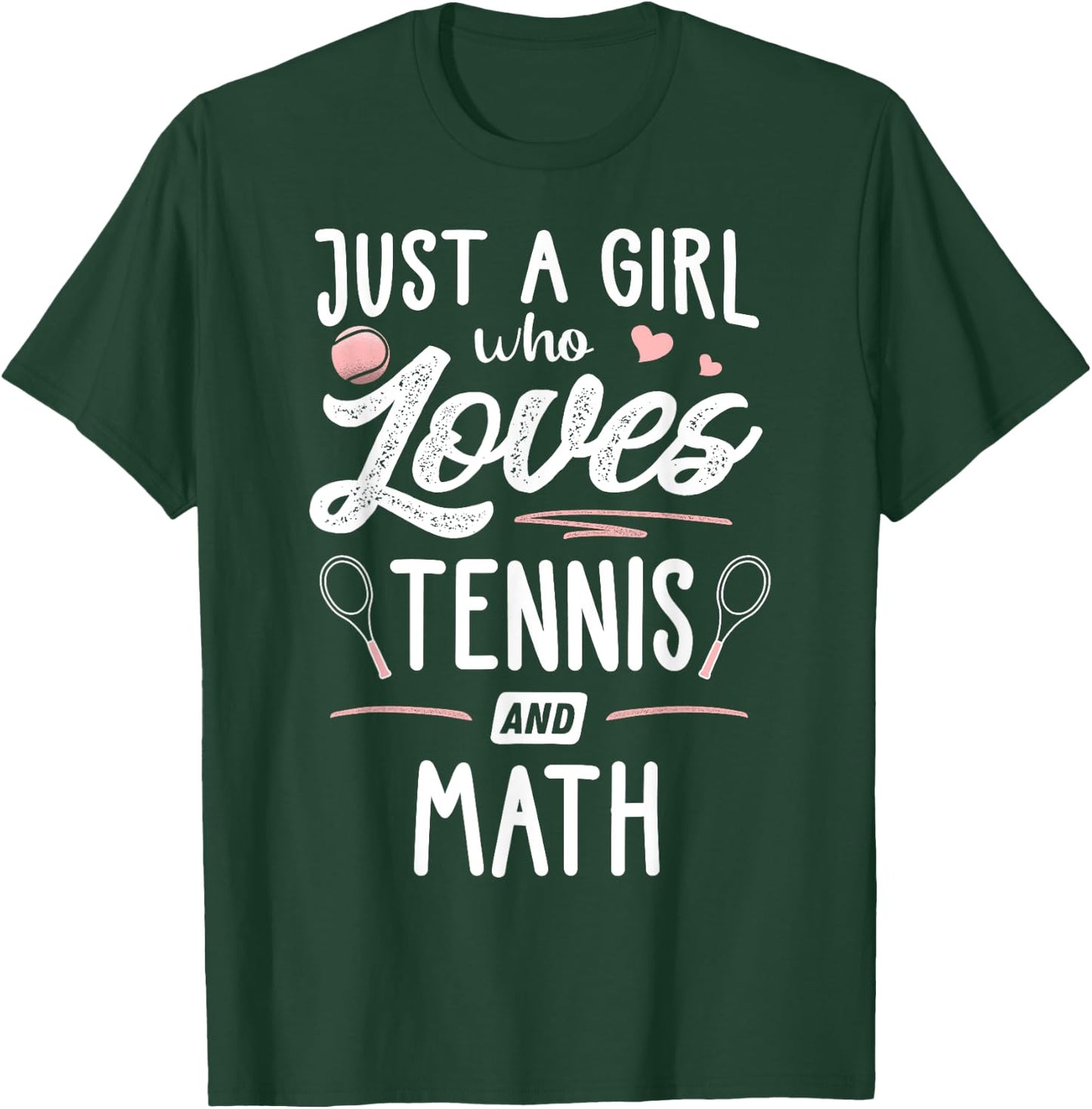 Just A Girl Who Loves Tennis And Math Gift Women T-Shirt - T-Shirt | Forest