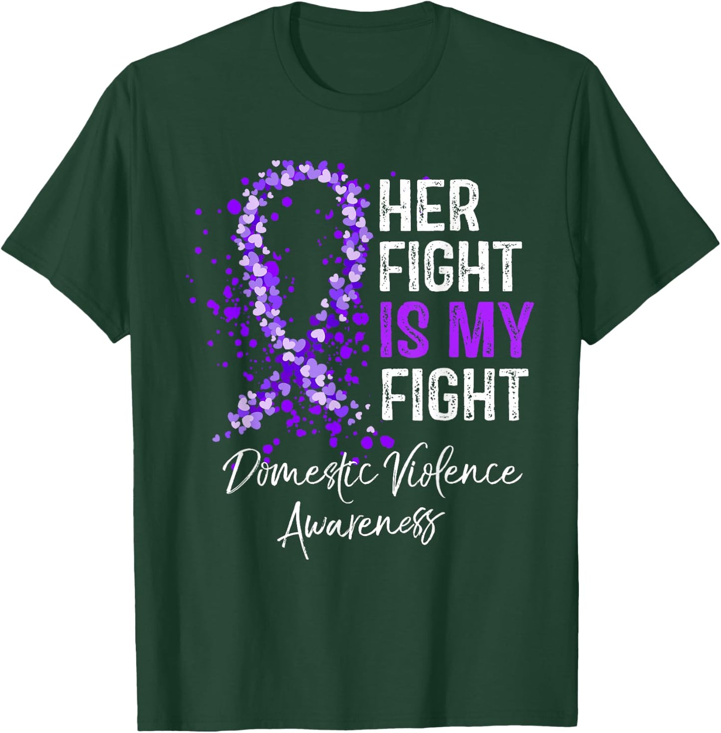 Her Fight Is My Fight Domestic Violence Awareness Support T-Shirt - T-Shirt | Forest