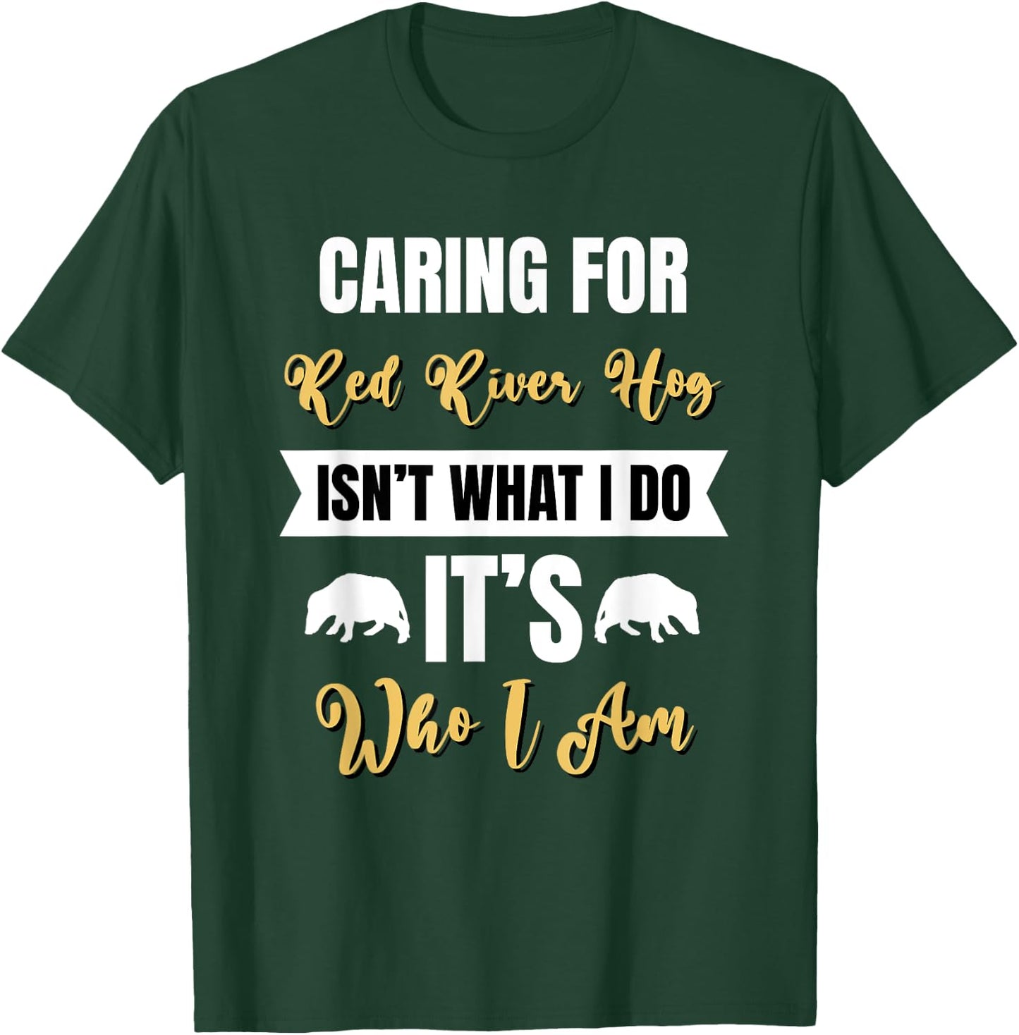 Caring for Red River Hog is Who I am Bushpig Funny Pig Lover T-Shirt - T-Shirt | Forest