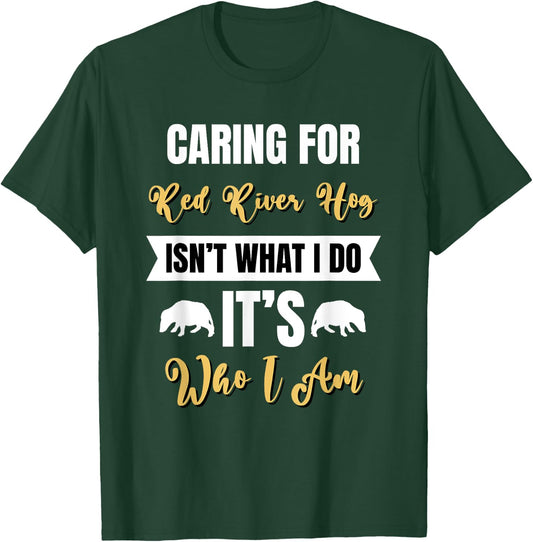 Caring for Red River Hog is Who I am Bushpig Funny Pig Lover T-Shirt - T-Shirt | Forest