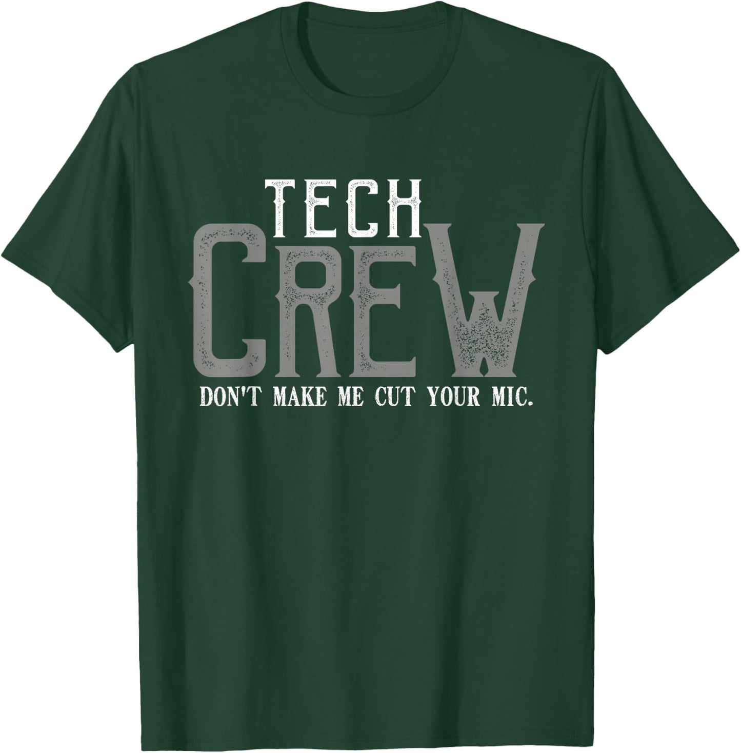 Don't Make Me Cut Your Mic Funny Theater Tech Crew T-Shirt - T-Shirt | Forest