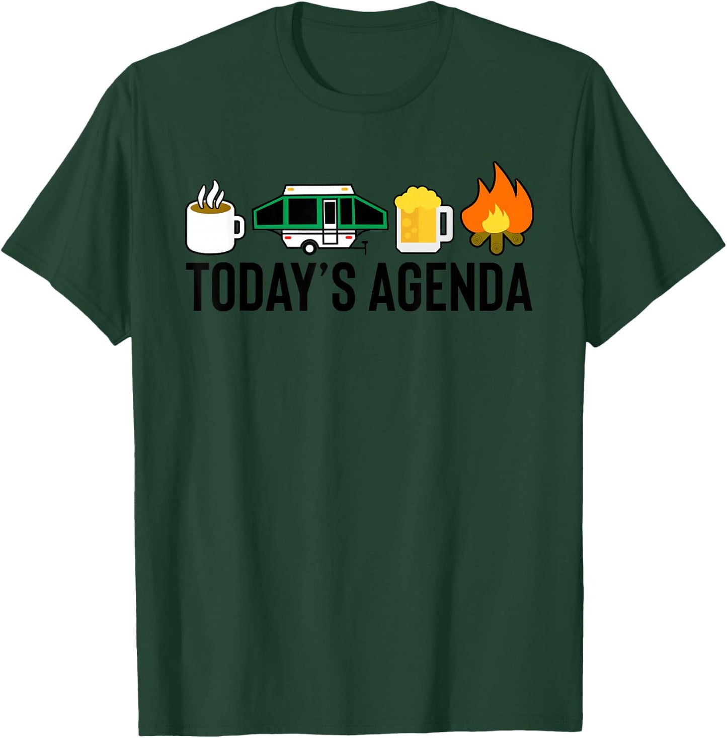 Today's Agenda Camping Coffee Pop Up Camper Beer Campfire T-Shirt - T-Shirt | Forest