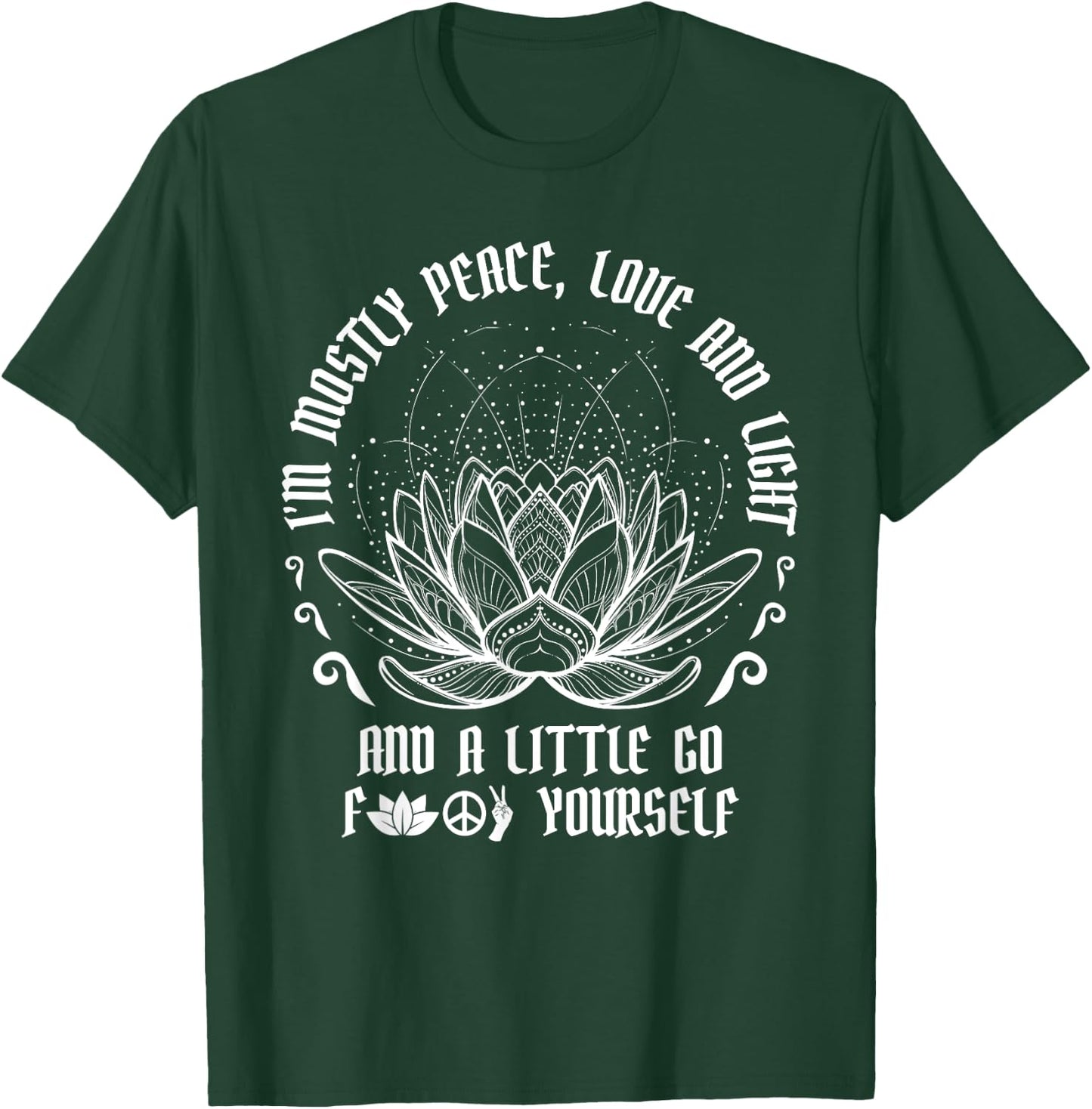 I'm Mostly Peace Love And Light Yoga Meditation T-Shirt - T-Shirt | Forest