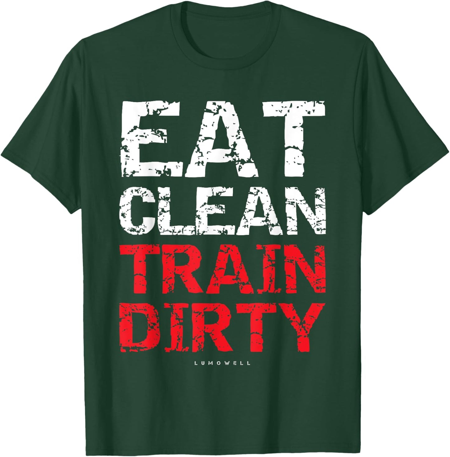 Funny Workout Shirts - Eat Clean Train Dirty Gym T-Shirt - T-Shirt | Forest