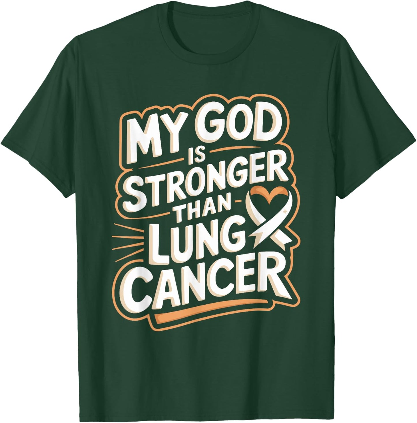 My God Is Stronger Than Lung Cancer T-Shirt - T-Shirt | Forest