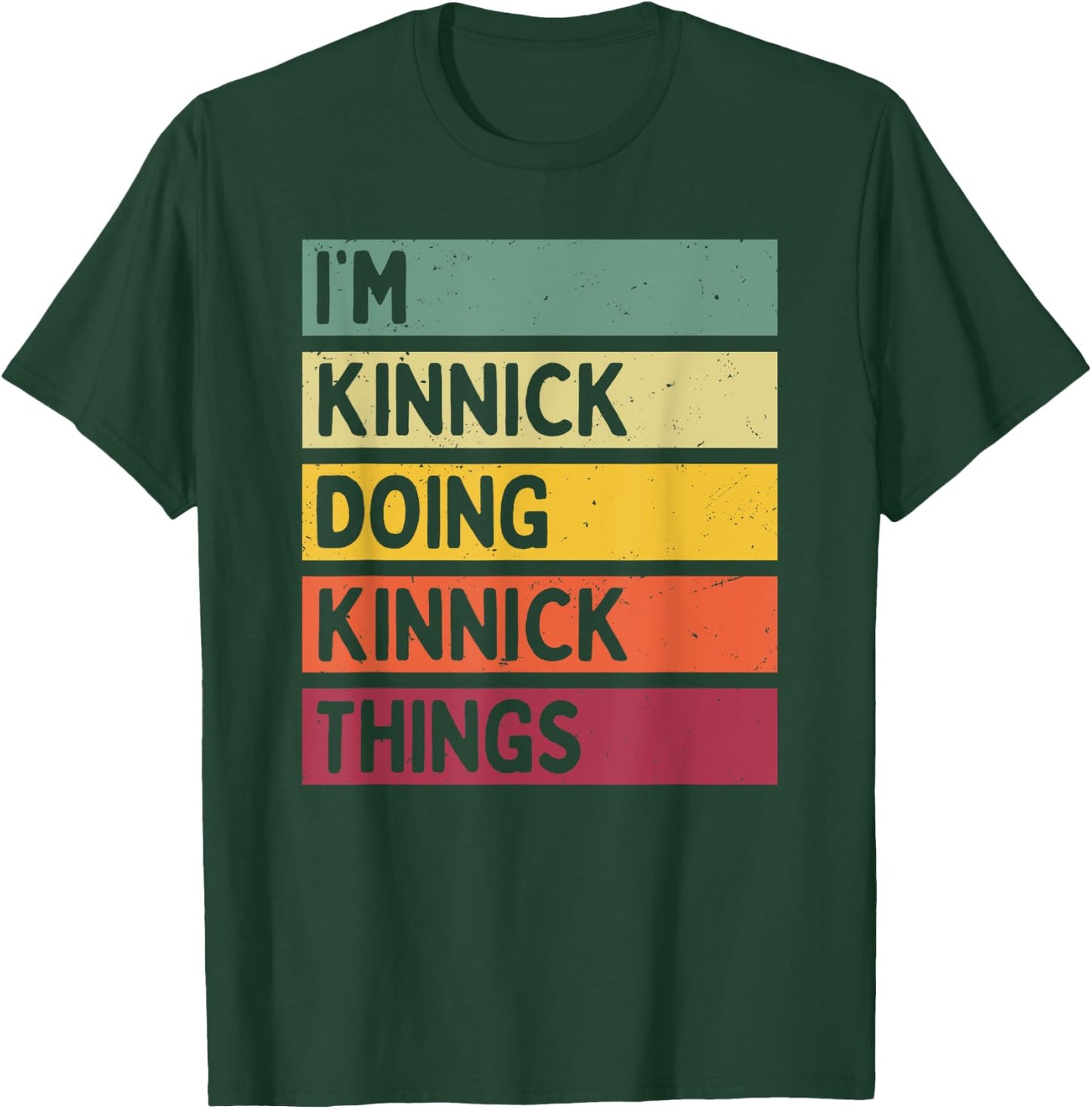 I'm Kinnick Doing Kinnick Things Funny Personalized Quote T-Shirt - T-Shirt | Forest