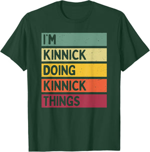 I'm Kinnick Doing Kinnick Things Funny Personalized Quote T-Shirt - T-Shirt | Forest