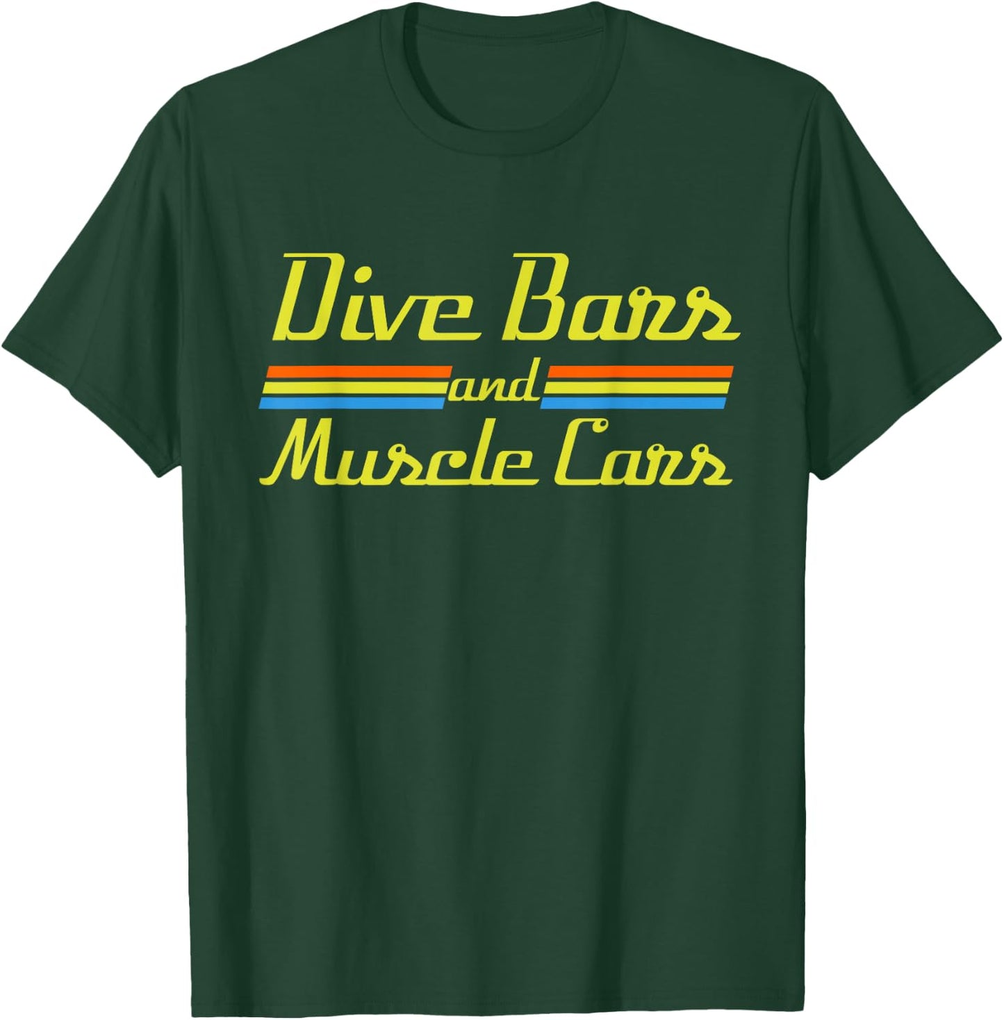 Dive Bars and Muscle Cars T Shirt | 70s Inspired T-Shirt - T-Shirt | Forest