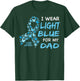 I wear Light Blue FOR MY DAD - Prostate cancer awareness T-Shirt - T-Shirt | Forest