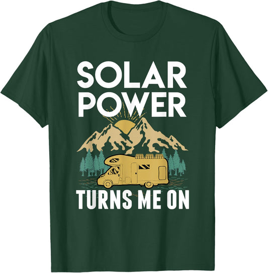 Solar Power Turns Me On RV T-Shirt - T-Shirt | Forest