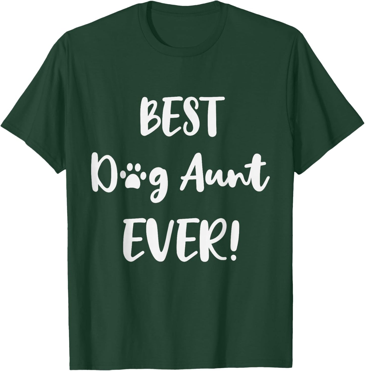 Best Dog Aunt Ever - Proud Dog Auntie Men Women T-Shirt - T-Shirt | Forest