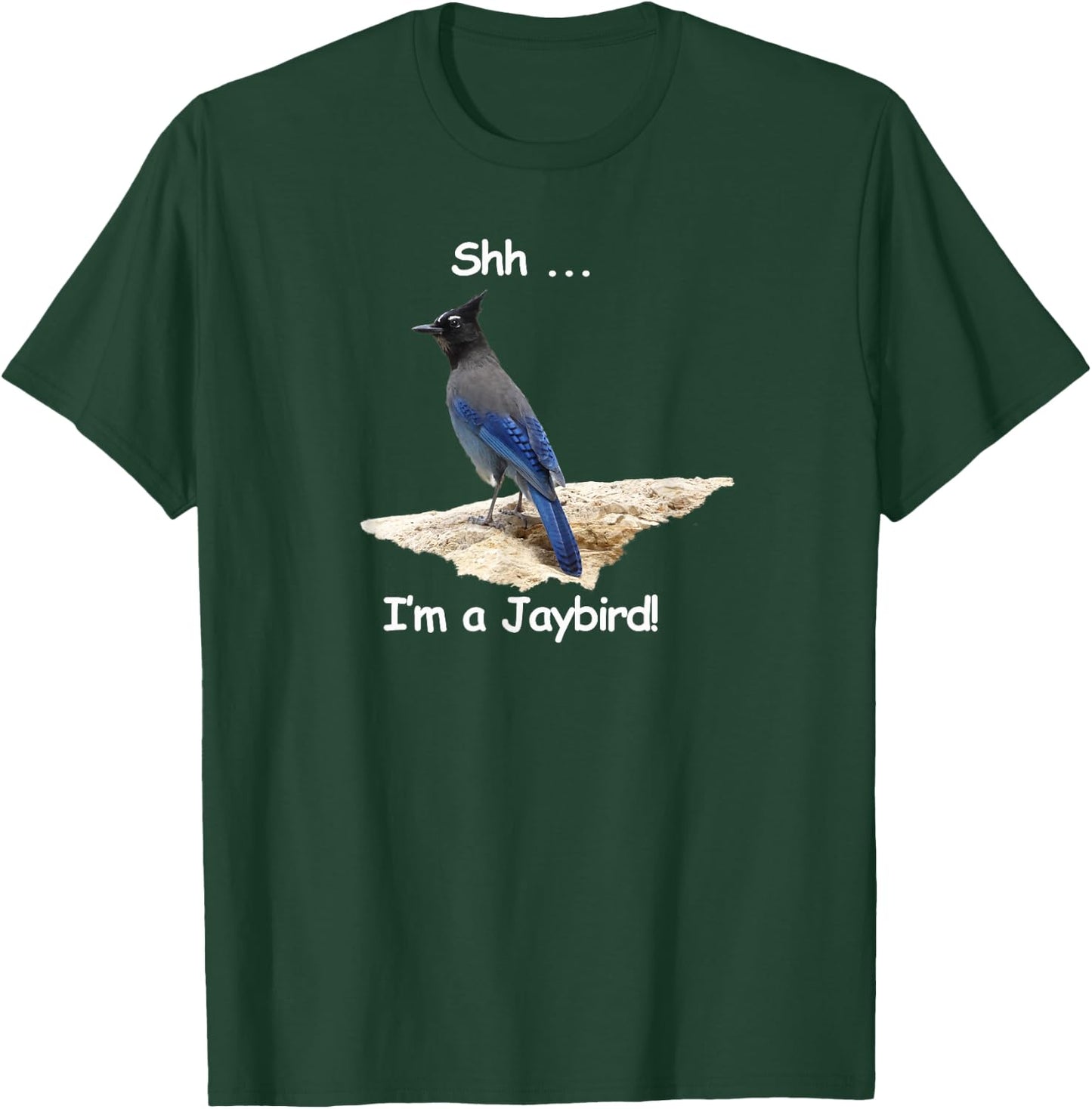 Steller's Jay. Shh ... I'm a Jaybird T-Shirt - T-Shirt | Forest