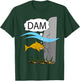 Dam Funny Fish T-Shirt - T-Shirt | Forest