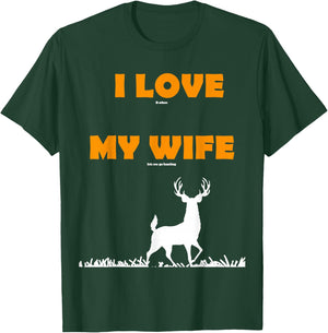funny Gift I love it when my wife lets me go hunting T-Shirt - T-Shirt | Forest