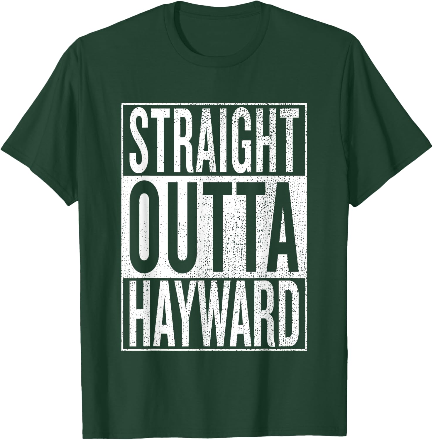 Straight Outta Hayward Great Travel & Gift T-Shirt - T-Shirt | Forest