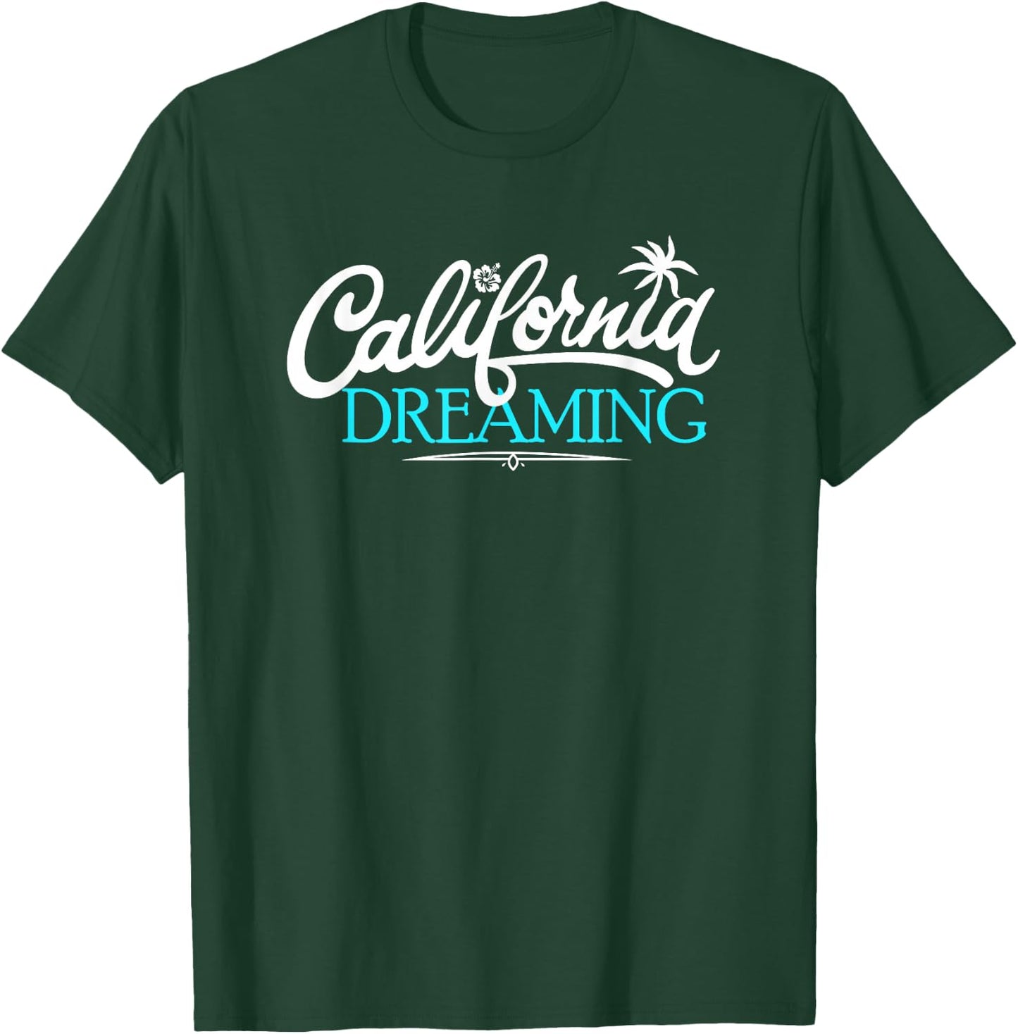 California Dreaming Cali Fun Life Beach Vacation T-Shirt - T-Shirt | Forest