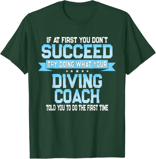 Fun Sport Coach Meme - Funny Diving Saying T-Shirt - T-Shirt | Forest