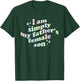 I Am Simply My Father's Female Son Funny Quote T-Shirt - T-Shirt | Forest