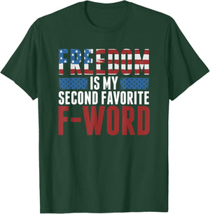 Freedom Is My Second Favorite F-Word T-Shirt - T-Shirt | Forest
