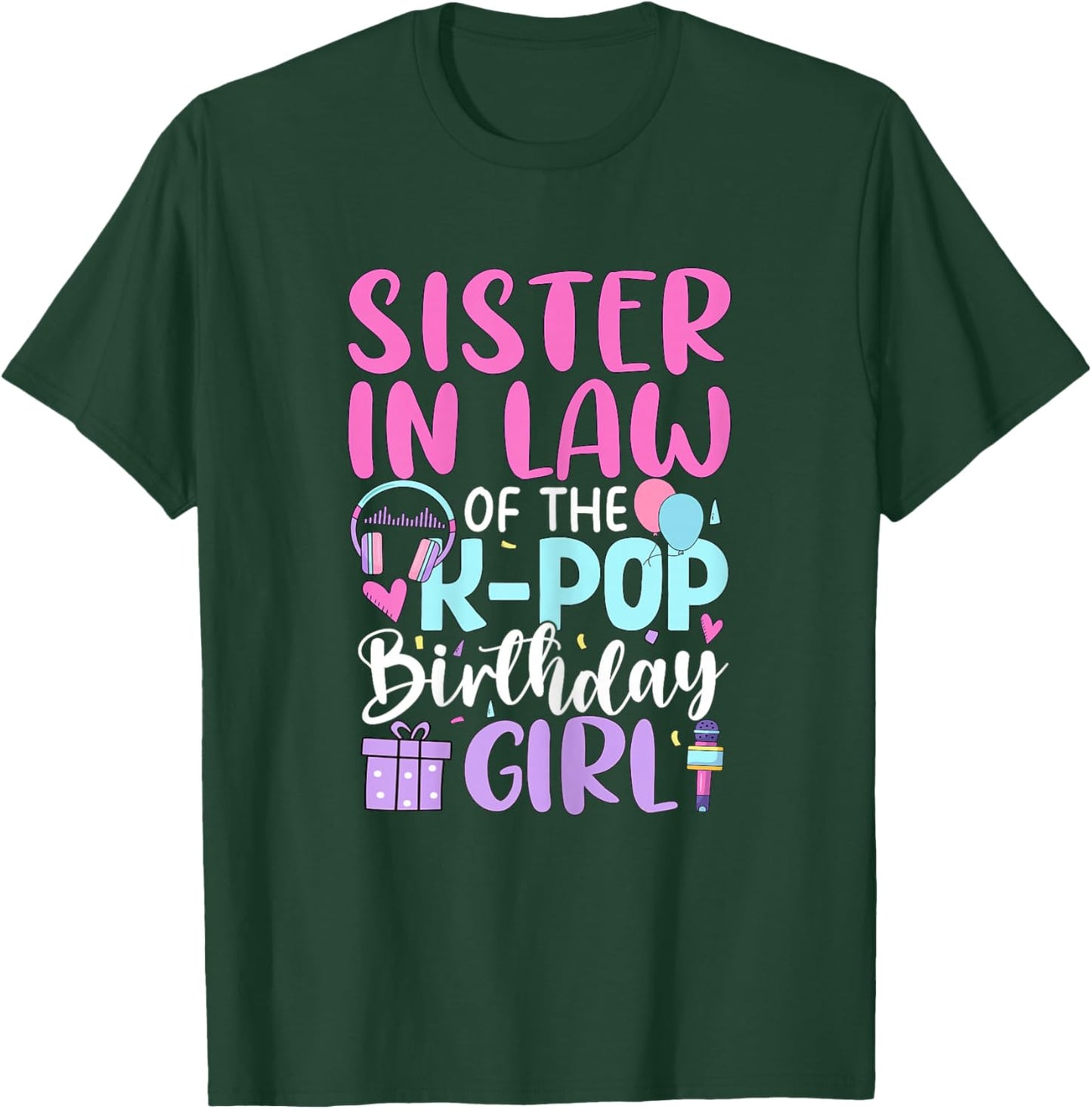 Sister in Law of The K-Pop Birthday Girl Korean Pop T-Shirt - T-Shirt | Forest