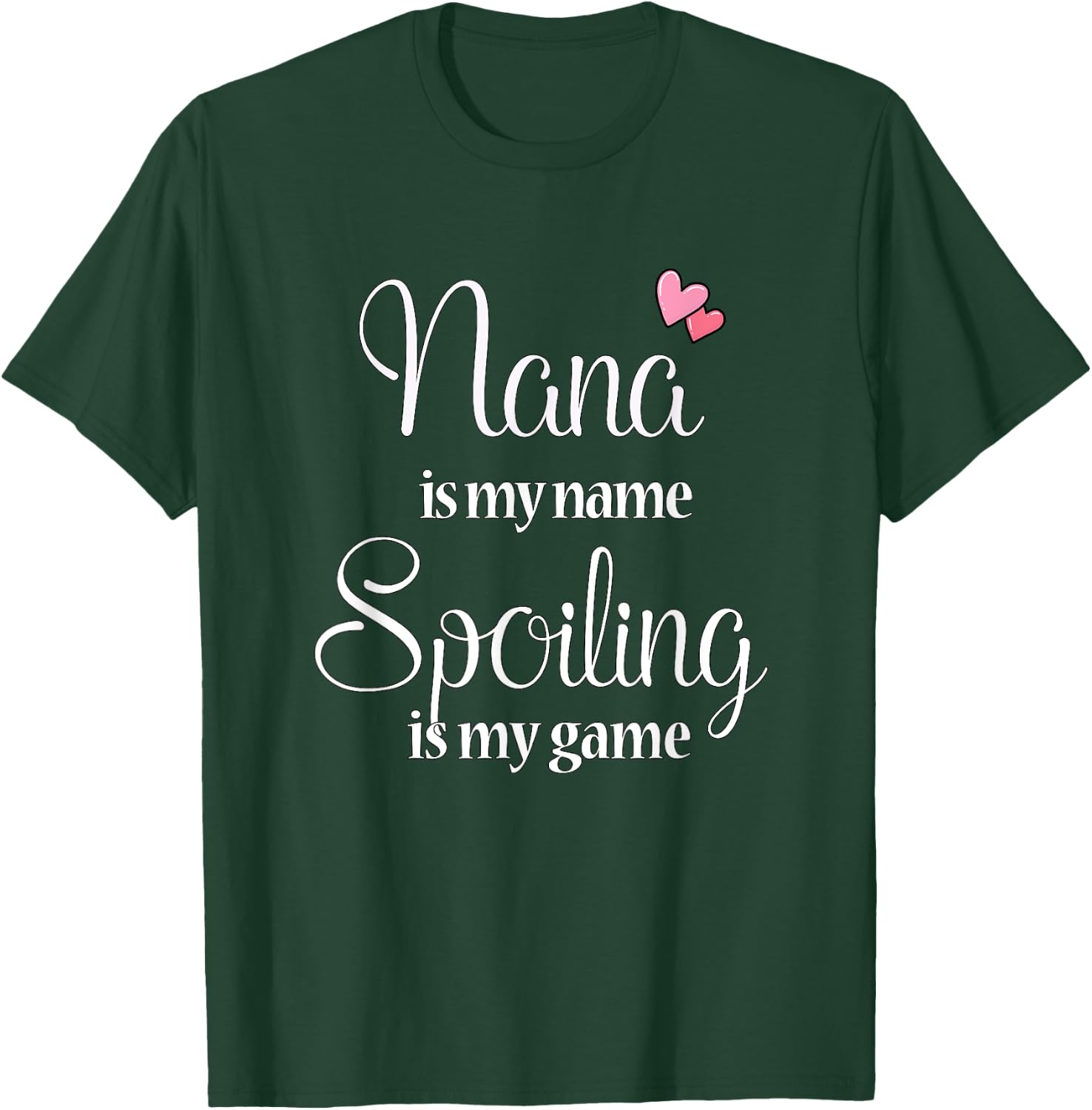 Nana Is My Name Spoiling Is My Game T-Shirt - T-Shirt | Forest