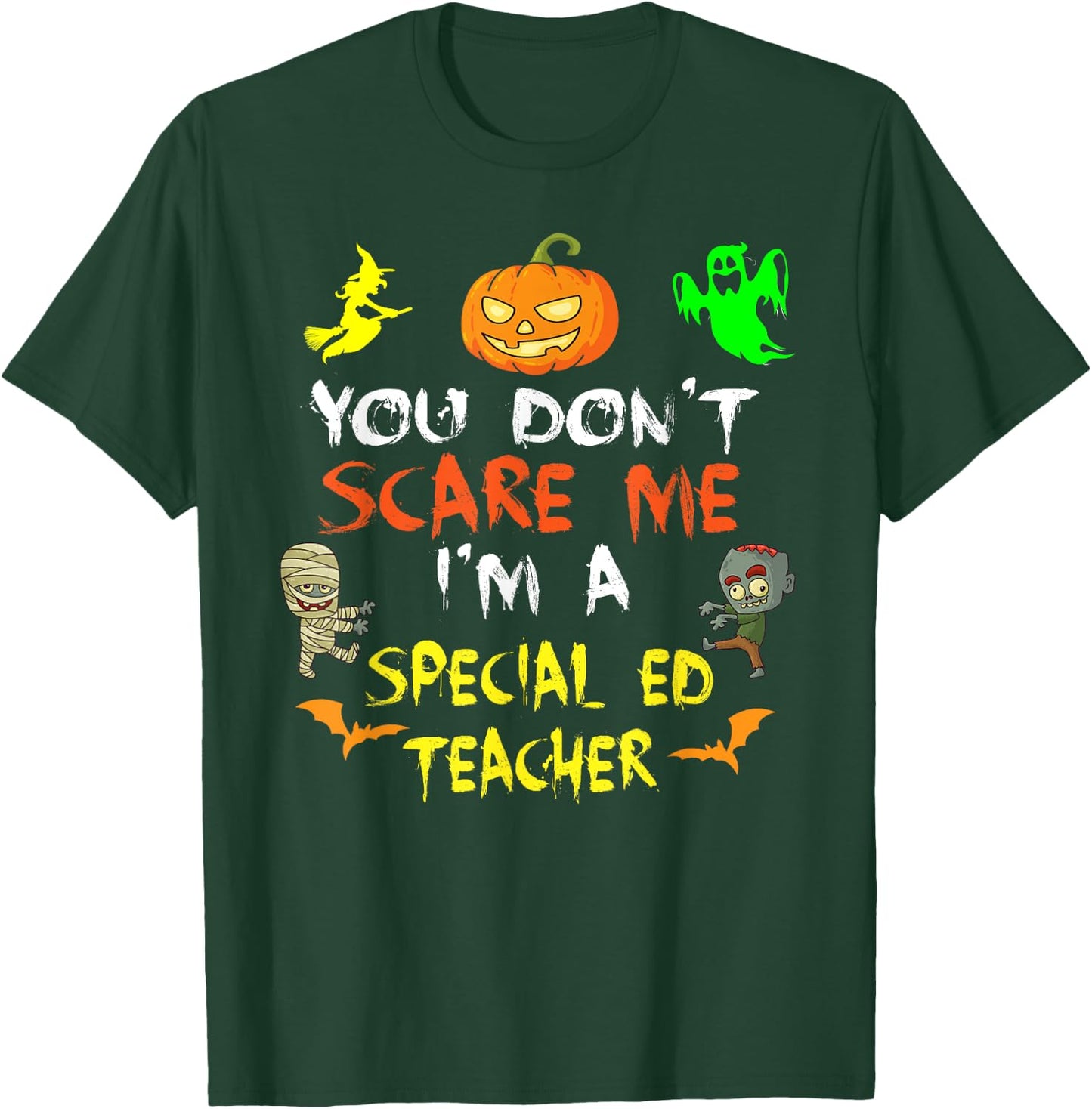 Don't Scare Me I'm A Special Ed Teacher Halloween Men Women Kids T-Shirt - T-Shirt | Forest
