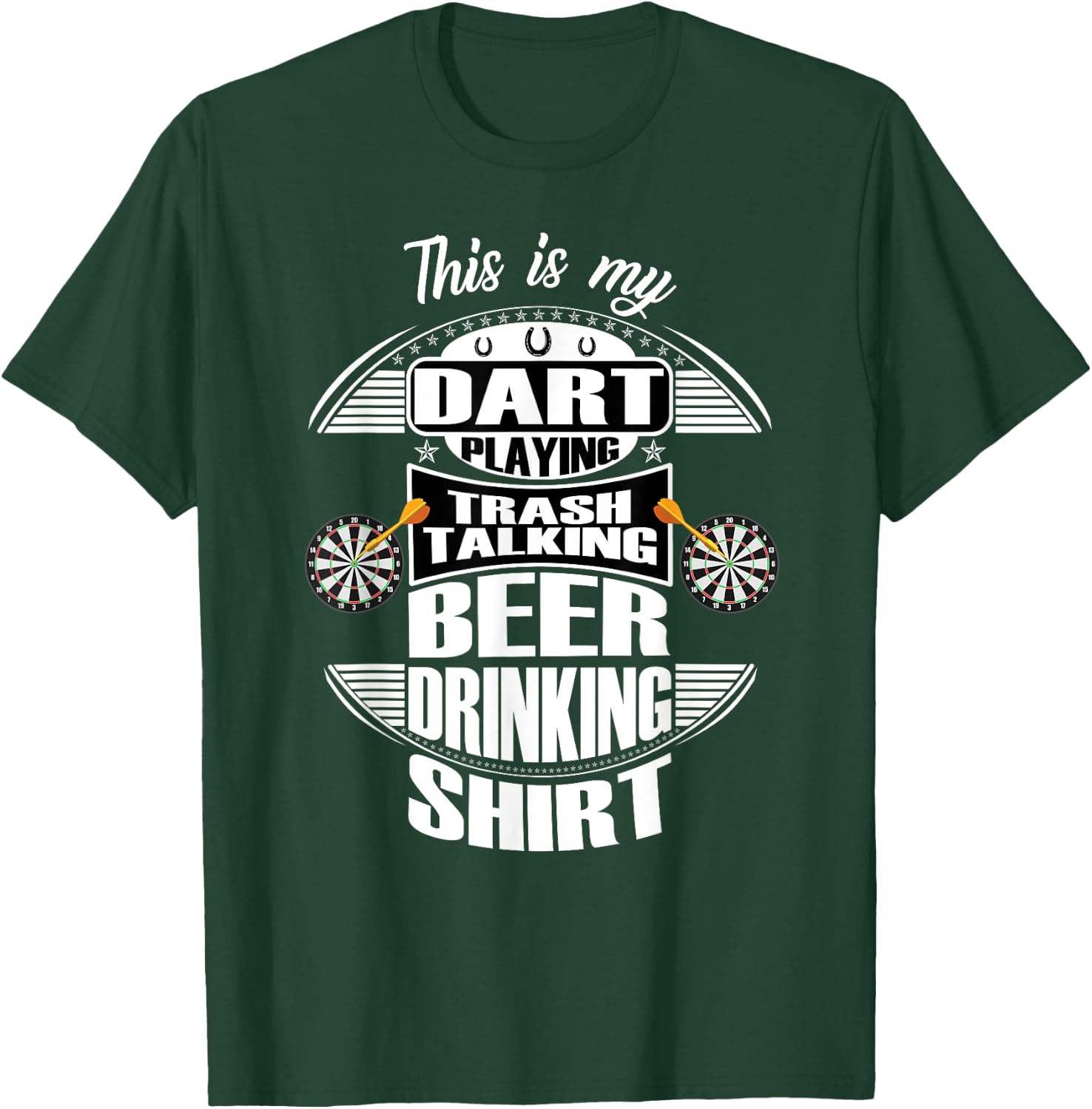 Funny Dart Apparel Saying Quotes & Women T-Shirt - T-Shirt | Forest