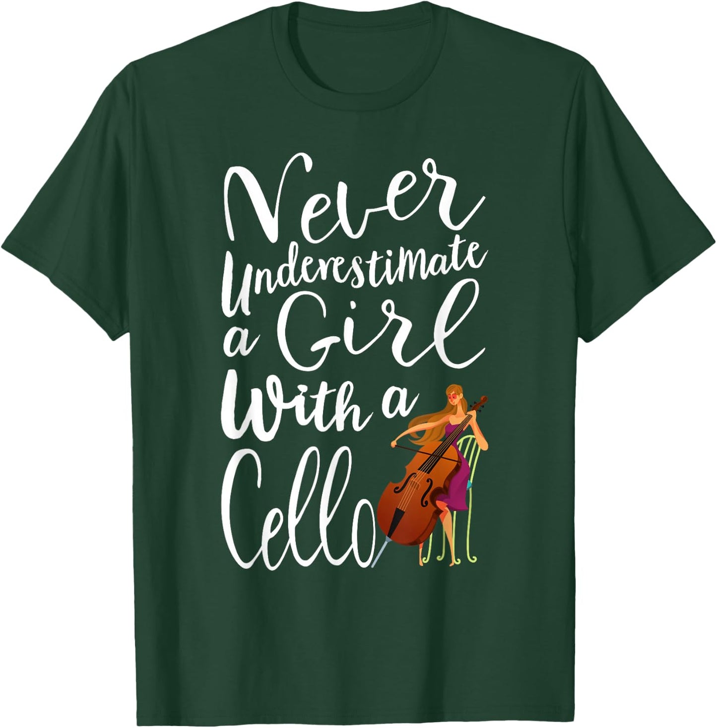 Never Underestimate a Girl With a Cello Cool Cello Quote T-Shirt - T-Shirt | Forest