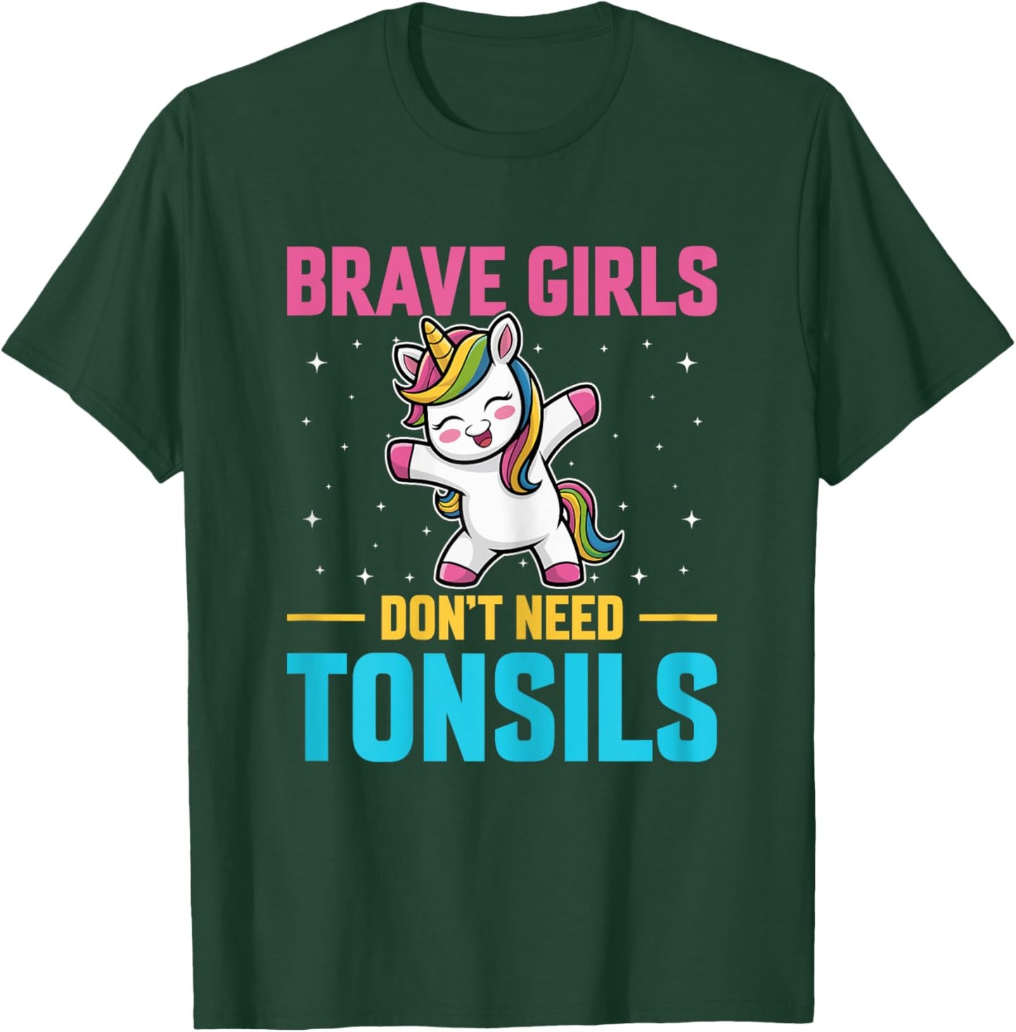 Tonsillectomy Recovery Gifts Brave Girls Don't Need Tonsils T-Shirt - T-Shirt | Forest