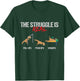 The Struggle Is Real T-Rex Dinosaur Workout Fitness T-Shirt - T-Shirt | Forest