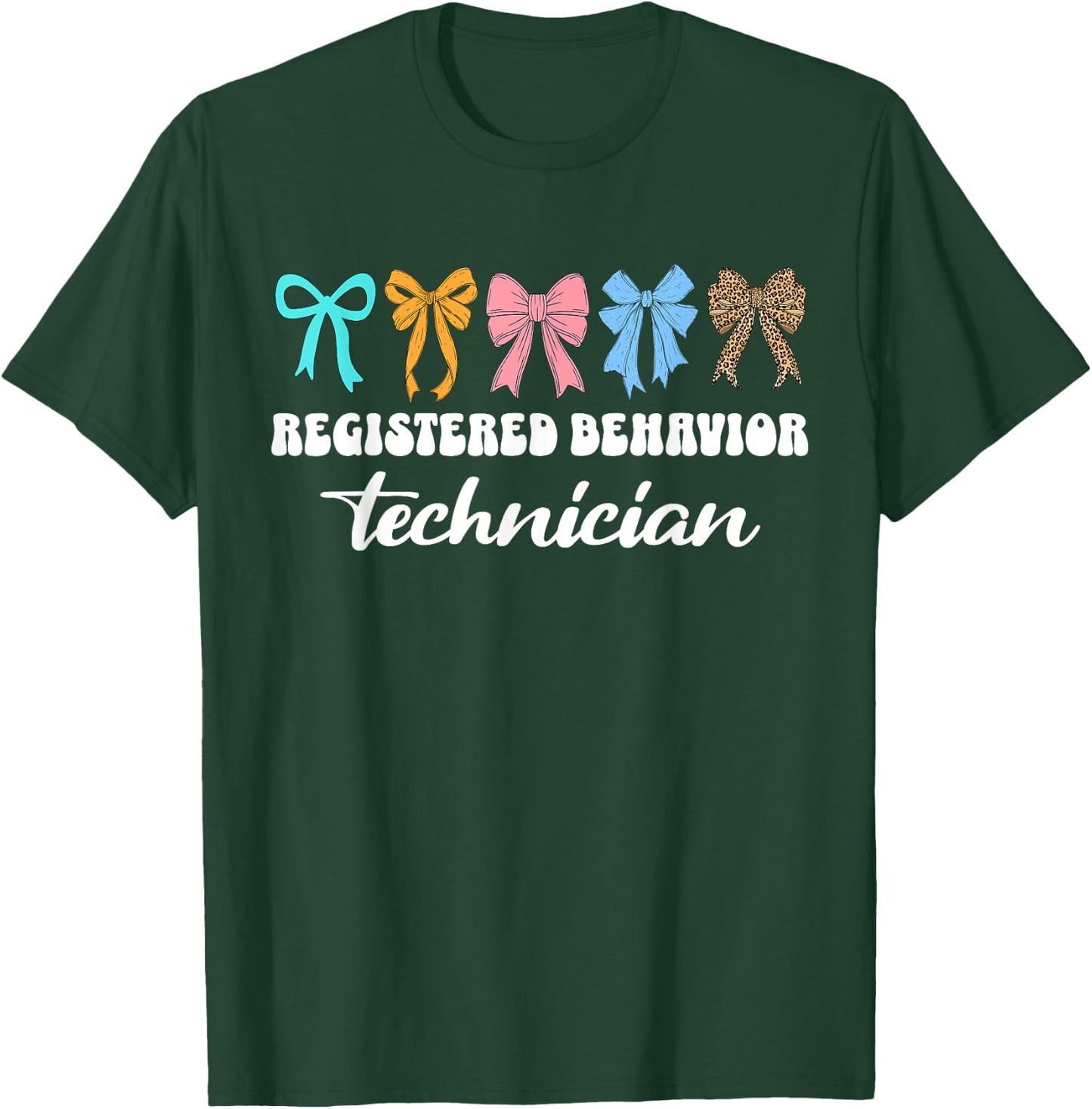 Registered Behavior Technician RBT Behavioral ABA Therapist T-Shirt - T-Shirt | Forest