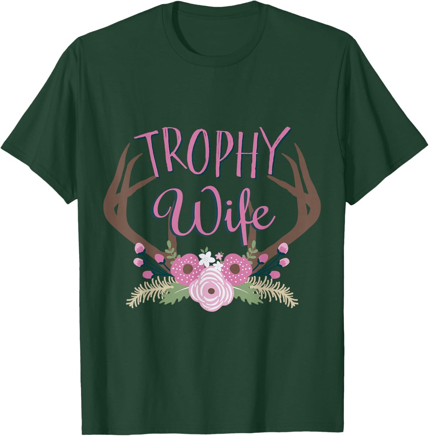 Best Price Trophy Wife Deer Hunter T-Shirt - T-Shirt | Forest