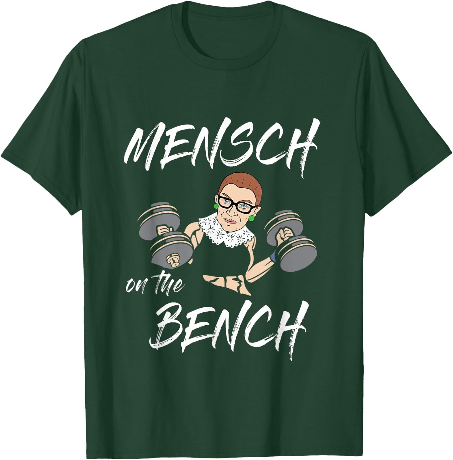 Mensch on the Bench Workout With Ruth Gym Lift Weights T-Shirt - T-Shirt | Forest