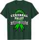 I Make Cerebral Palsy Looks Good Cerebral Polio T-Shirt - T-Shirt | Forest