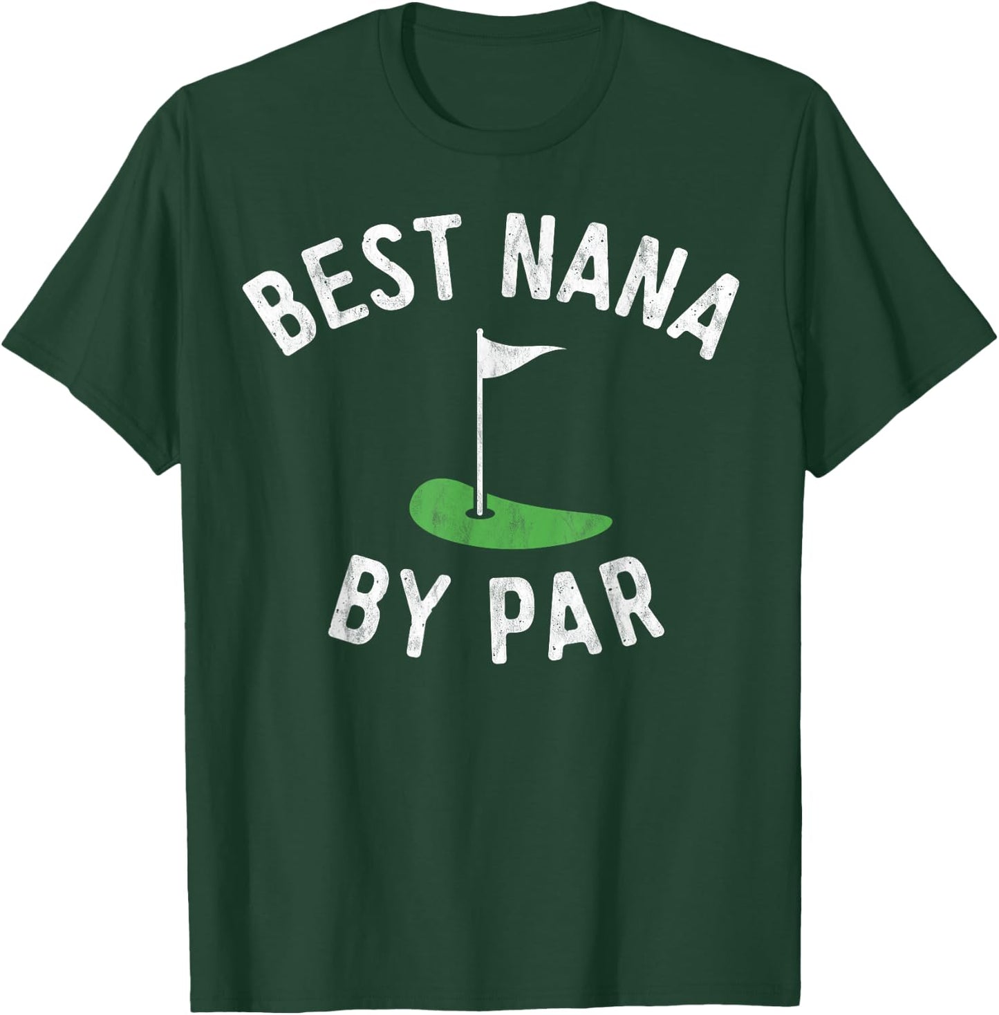 Nana Golf Shirt Best Nana By Par Grandma Golfer Golfing T-Shirt - T-Shirt | Forest