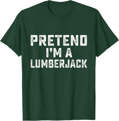 Pretend I'm A Lumberjack Funny Last Minute Halloween Costume