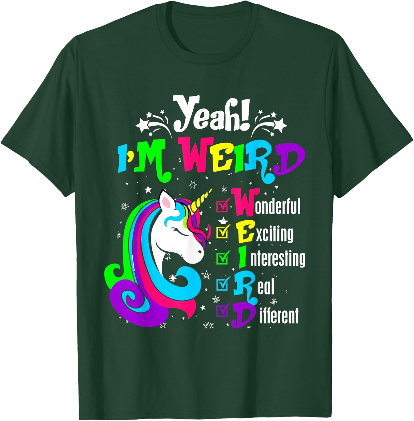 Yeah I'm Weird Wonderful Exciting Colorful Unicorn T-Shirt - T-Shirt | Forest
