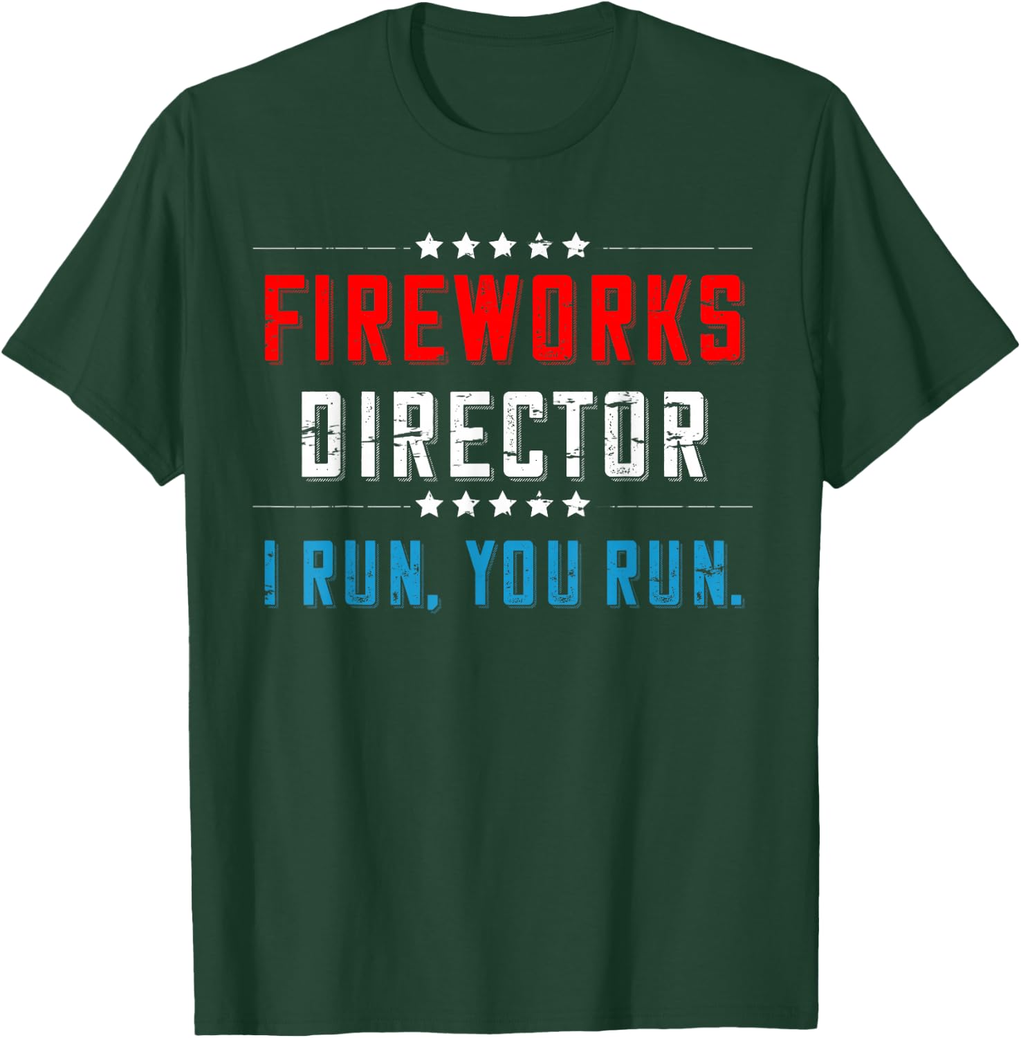 4th Of July Fireworks Director I Run You Run T-Shirt - T-Shirt | Forest