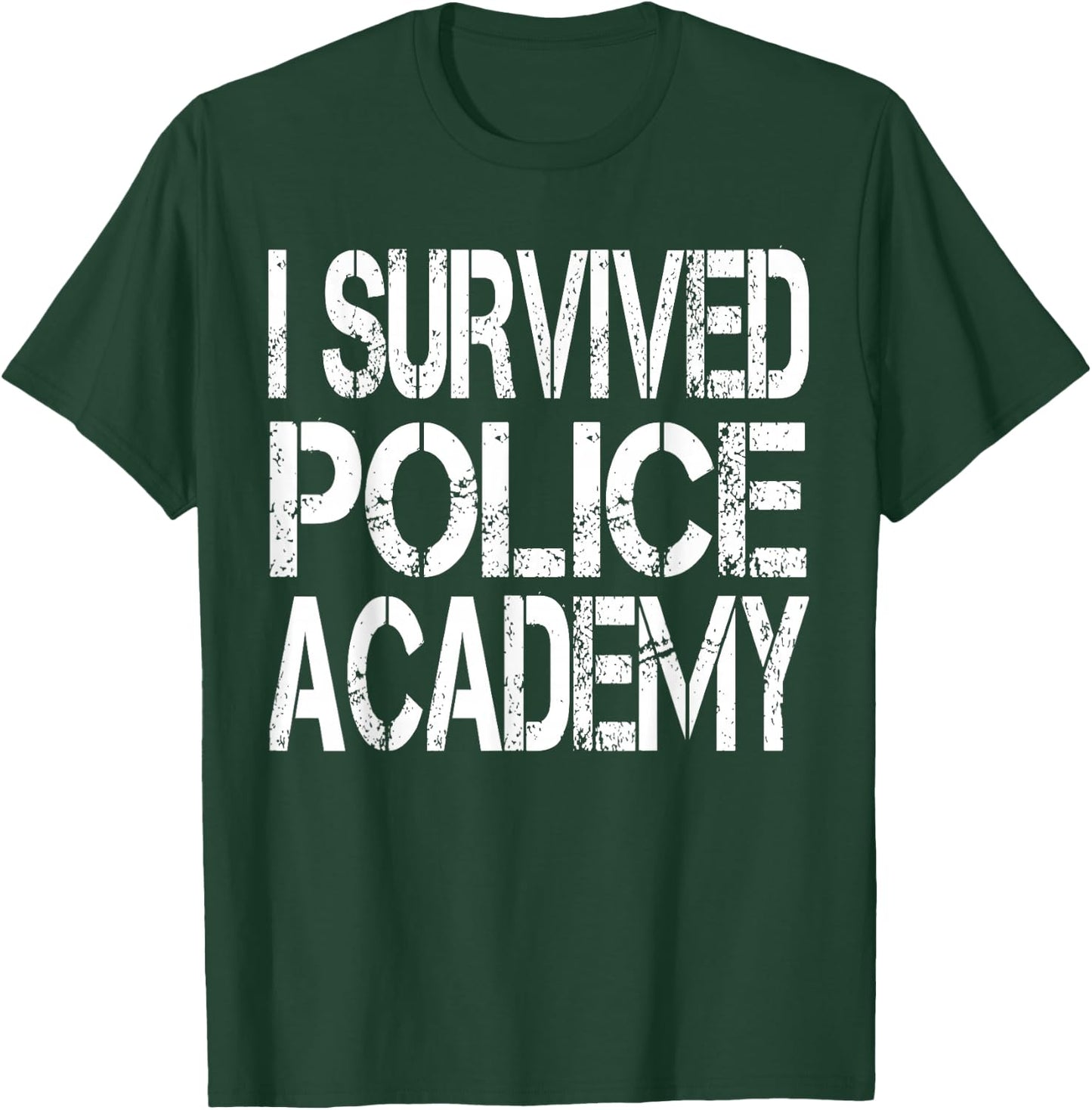 I Survived Police Academy T-Shirt - T-Shirt | Forest