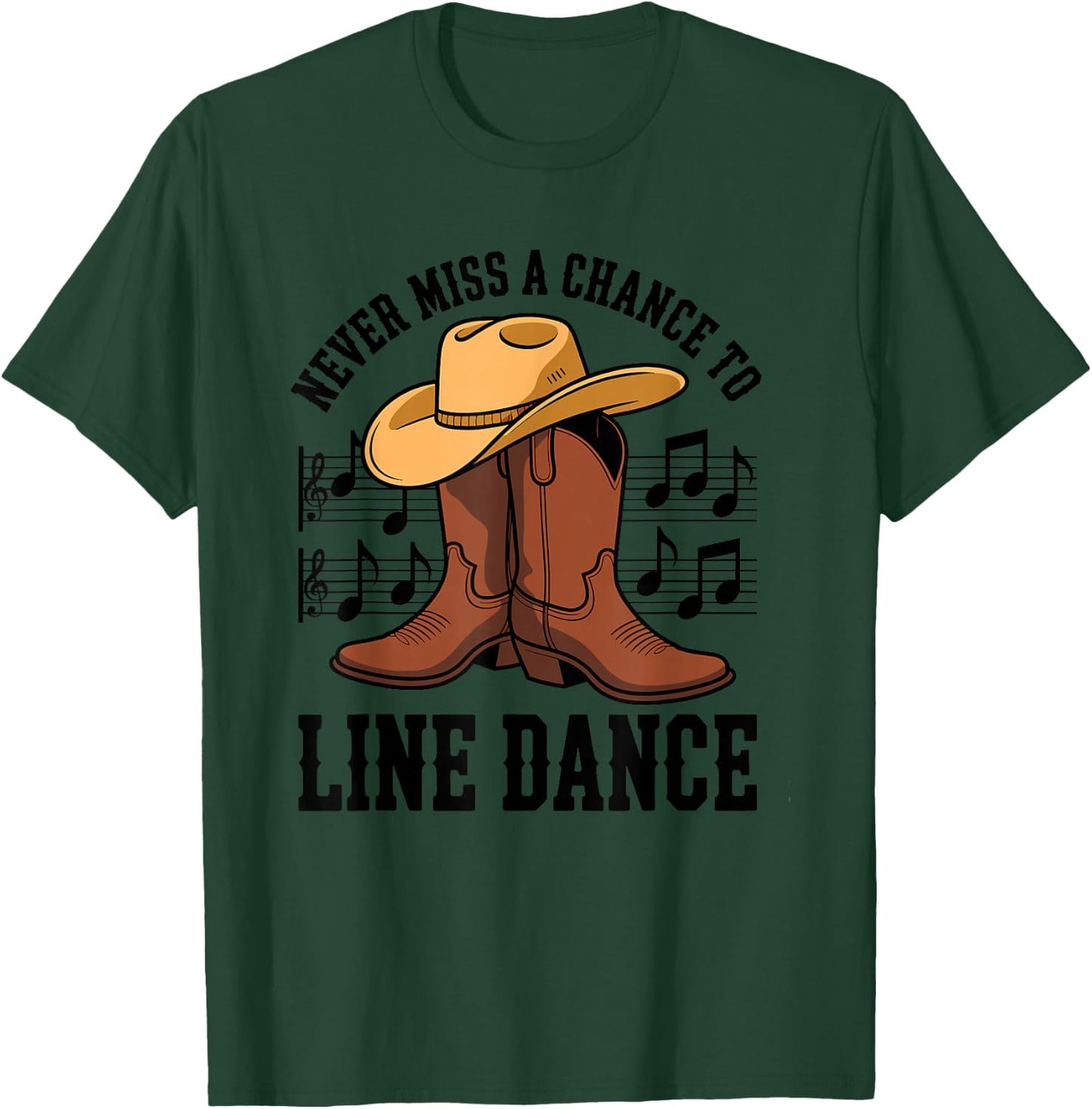 Never Miss A Chance to Line Dance, Line Dancer Dancing Lover T-Shirt - T-Shirt | Forest