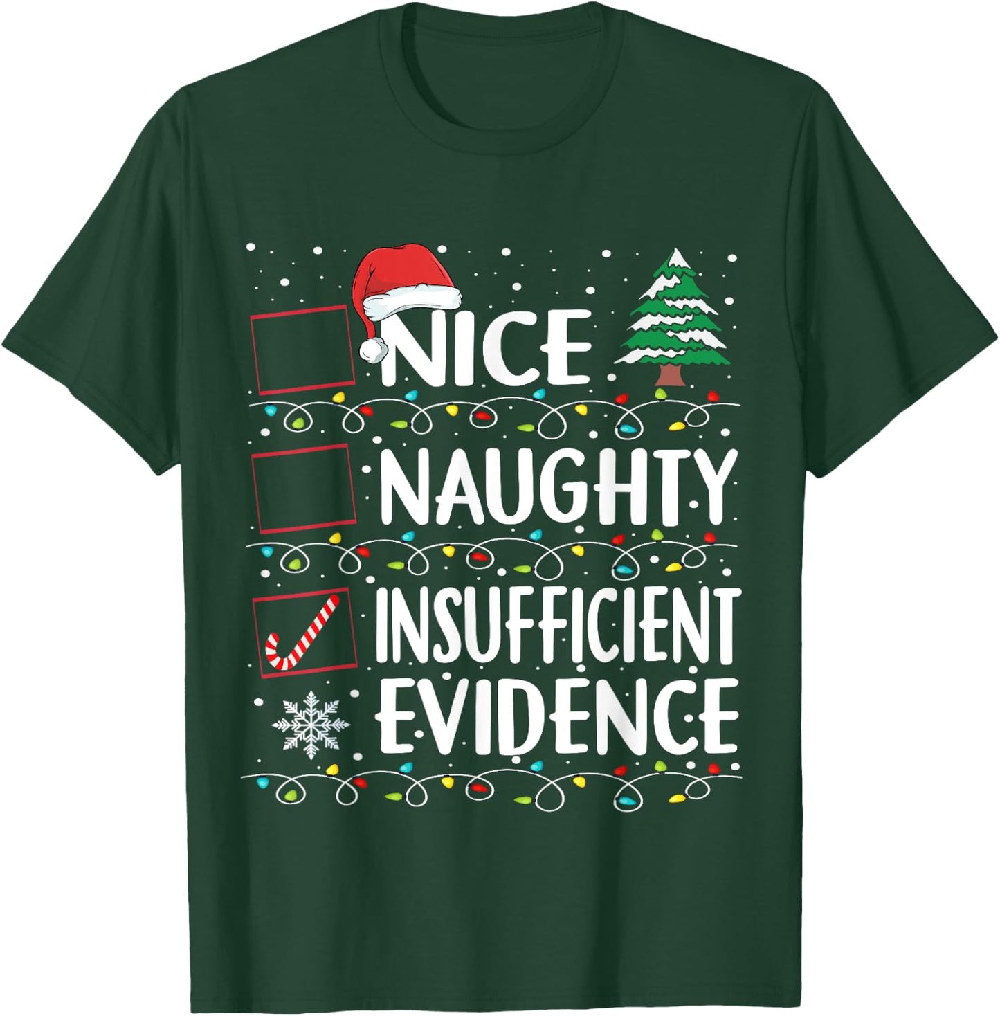Nice Naughty Insufficient Evidence Christmas List Funny Xmas T-Shirt - T-Shirt | Forest