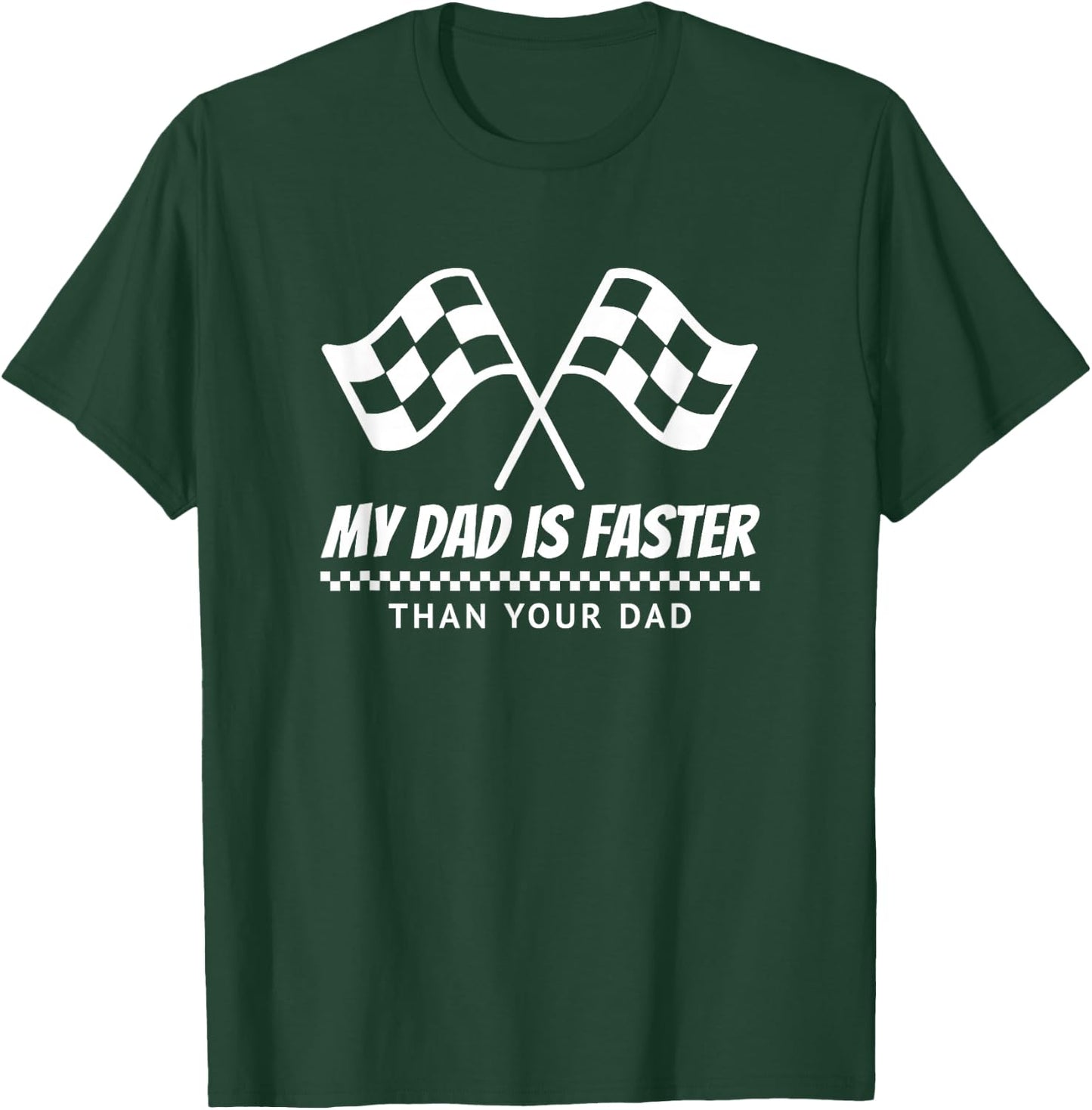 My Dad's Faster Than Your Dad Race Track Racing Gift T-Shirt - T-Shirt | Forest