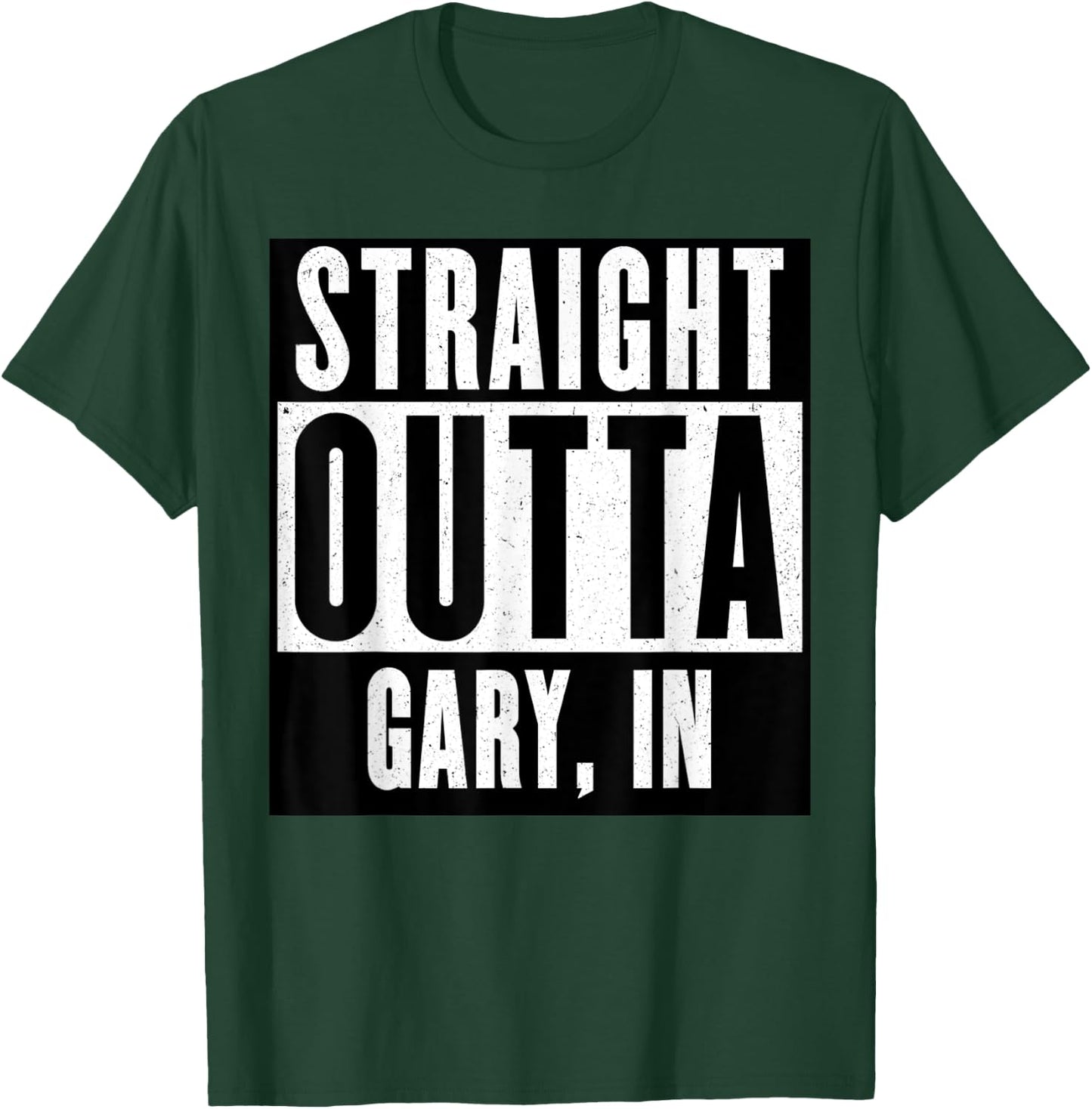Straight Outta INDIANA GARY INDIANA Home T-Shirt - T-Shirt | Forest