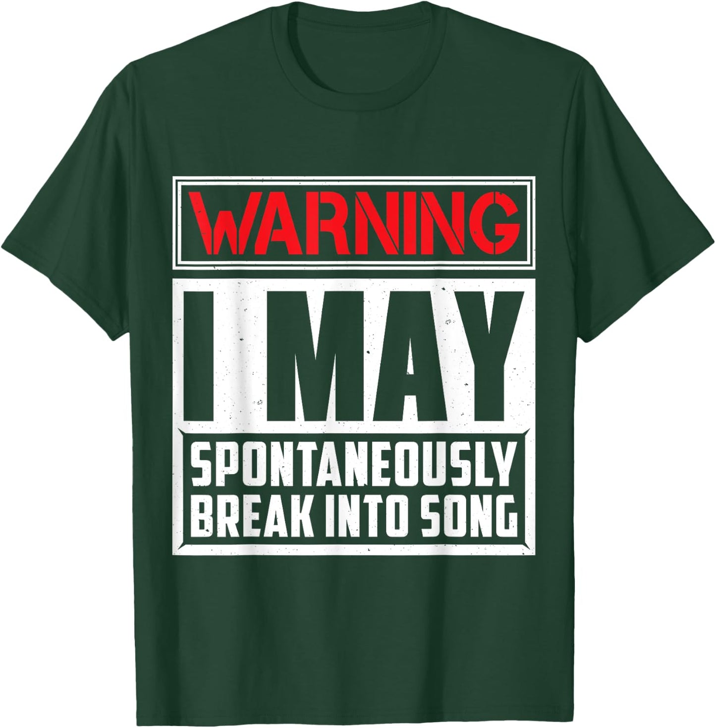Warning I May Break Into Song Singing T-Shirt - T-Shirt | Forest