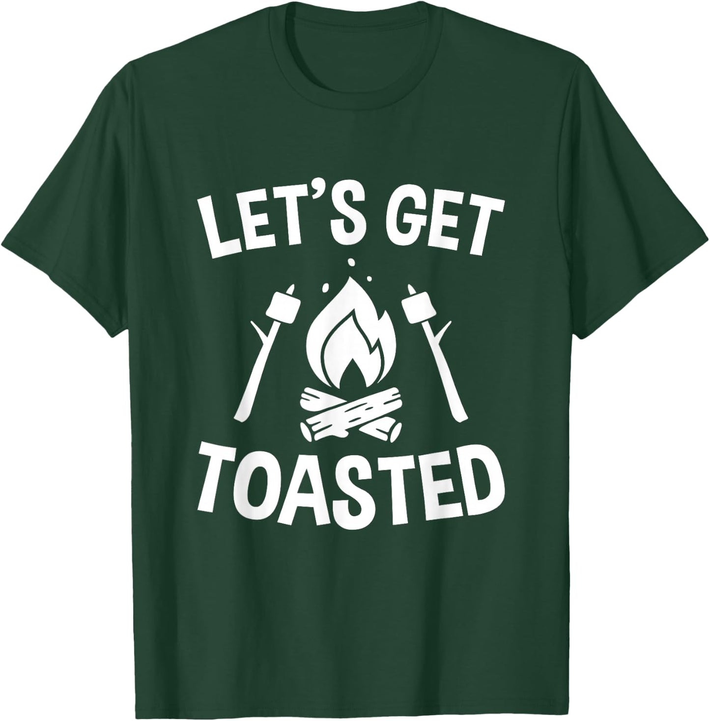 Let's Get Toasted, Campfire, S'mores, Marshmallows, Camping T-Shirt - T-Shirt | Forest