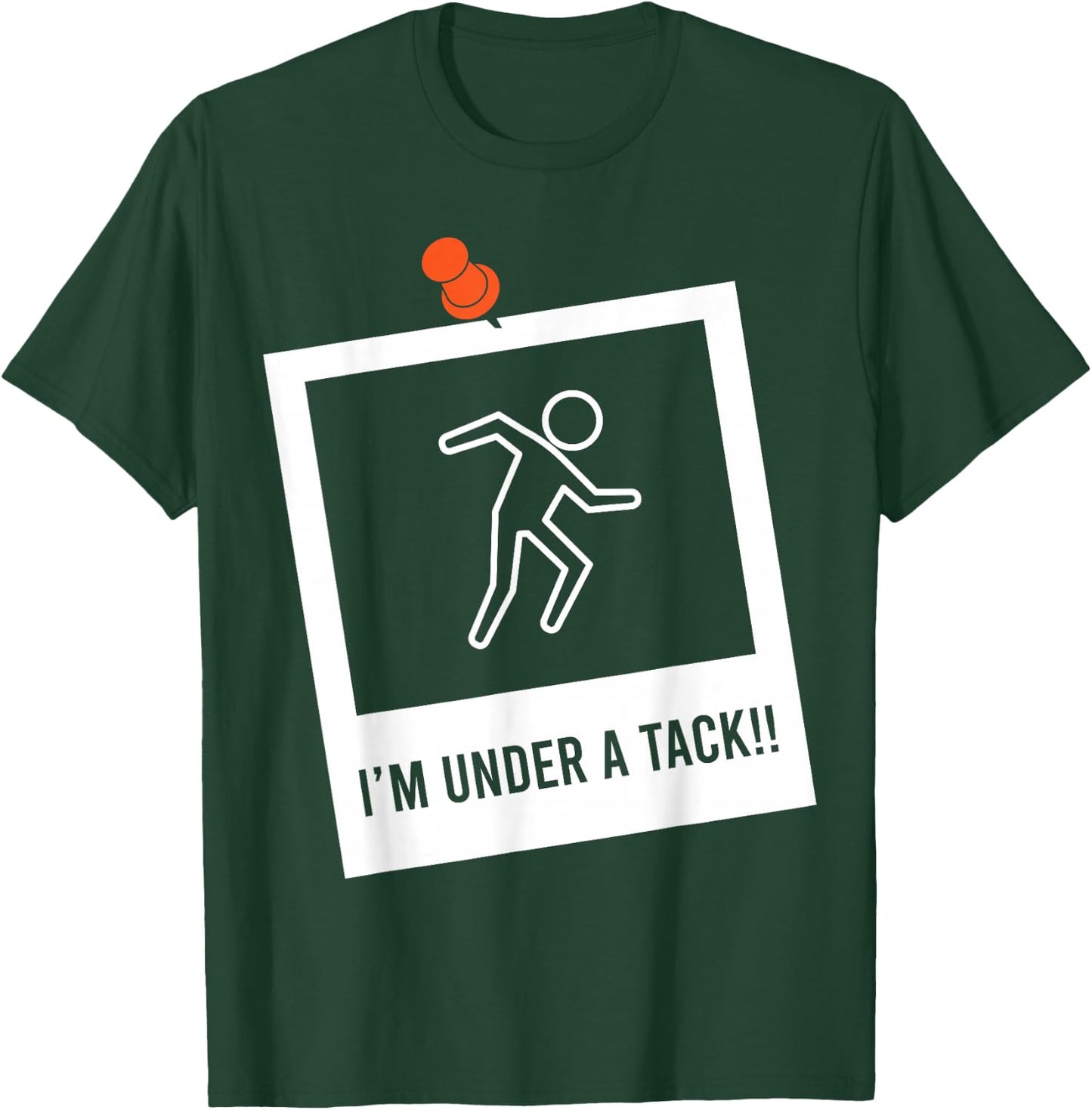 FunnyI'm Under A Tack, Attack Funny Stick Figure Person T-Shirt - T-Shirt | Forest